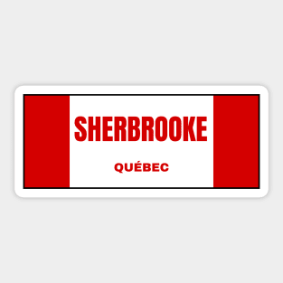 Sherbrooke City in Canadian Flag Colors Sticker